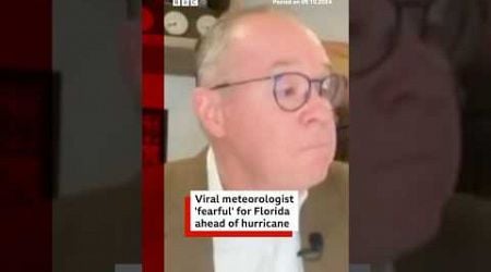 Viral meteorologist &#39;fearful&#39; for Florida ahead of Hurricane Milton. #BBCNews #Shorts