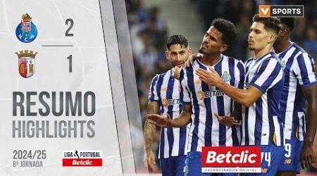 Resumo: FC Porto 2-1 Braga (Liga 24/25 #8)