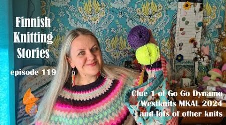 Finnish Knitting Stories - Episode 119: Clue 1 of Westknits MKAL and many other knits