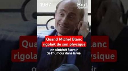 Quand Michel Blanc rigolait de son physique