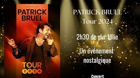 Critique - Concert : Patrick Bruel - Tour 2024 (MAGNIFIQUE)