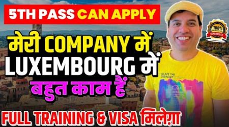 Luxembourg Country Work Visa | Luxembourg Work Visa for Indian | Luxembourg Country Work Visa