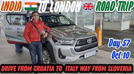 Crossing 2 Two Borders In a Day | Croatia To Slovenia To Italy | India To London | Day 57 (Oct 10)