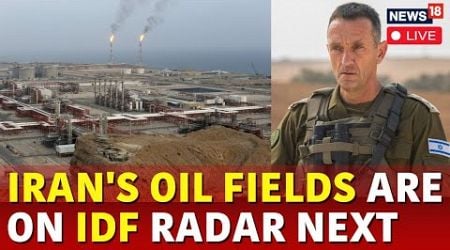 Israel Vs Iran War Live | Israel Attack Today Live | Iran&#39;s Oil Fields Under Threat? | Israel | N18G