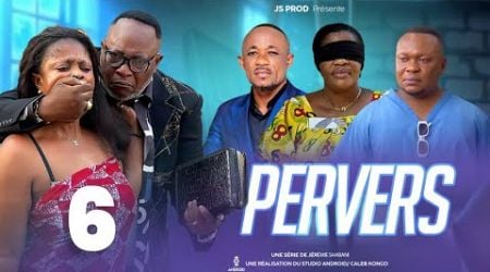 Pervers Ep 6 Film Congolais Js Production