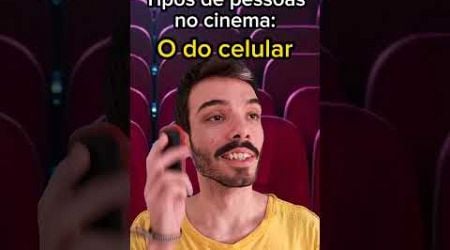 Tipos de Pessoas no Cinema