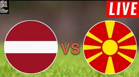 Latvia vs North Macedonia Live Score l Uefa Nations League Qualification 2024/25