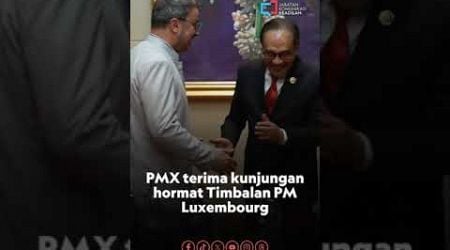 PM Anwar Ibrahim terima kunjungan hormat Timbalan PM Luxembourg.