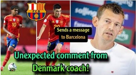 Unexpected comment from Denmark coach after what Lamine Yamal and Pedri presented with Spain!