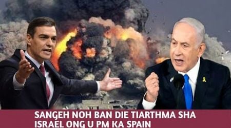 Mih sa ka Spain, Italy ha ka Thma ka Israel, Hamas, Hezbollah bad Iran kaei kaban jia?