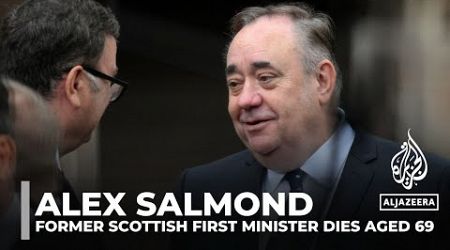 Former First Minister of Scotland Alex Salmond dies aged 69