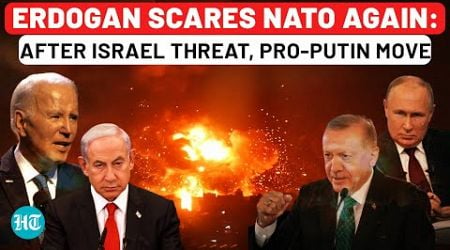 Erdogan Ready To Break NATO? After Israel Threat, Meets Pro-Putin Leader, Gets Huge Praise | Turkey