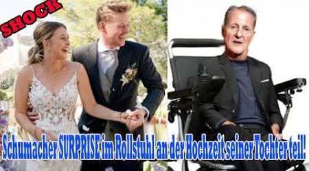 Nach langer Behandlung nahm Schumacher SURPRISE im Rollstuhl an der Hochzeit seiner Tochter teil!