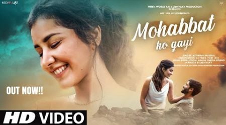 New Song 2024 | New Hindi Song | Mohabbat Ho Gayi | Raashii Khanna | Romantic Song | Video Song