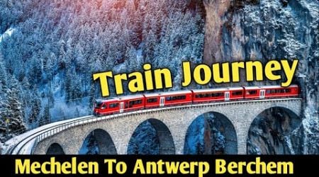 Train Journey From Mechelen To Antwerp|#train #belgium #travelvlog #india #bangladesh #uae#pakistan