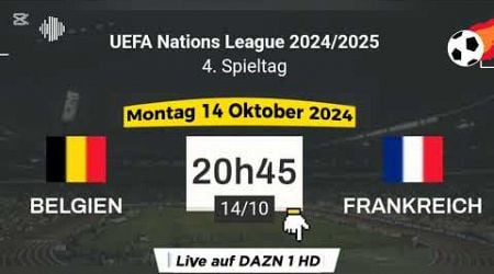 Nations League : Belgien 1 - 2 Frankreich live auf DAZN 1 - 14.10.2024 um 20:45 Uhr