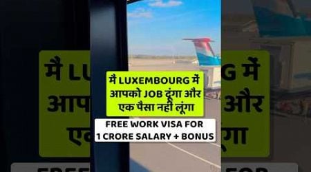 Luxembourg work visa | How to get free luxembourg free work visa