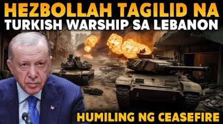 HEZBOLLAH NANAWAGAN NG TIGIL-PUTUKAN, ISRAEL AYAW NYAN | TURKEY NAGPADALA NG SUPORTA SA LEBANON