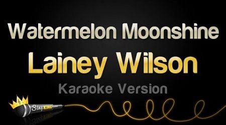 Lainey Wilson - Watermelon Moonshine (Karaoke Version)