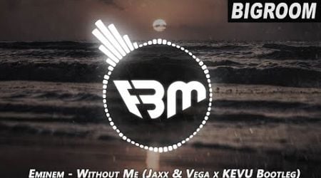 Eminem - Without Me (Jaxx &amp; Vega x KEVU Bootleg) | FBM