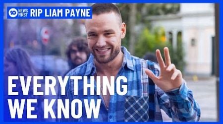 Everything We Know About Liam Payne&#39;s Death So Far | 10 News First