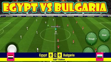 Egypt vs Bulgaria || eFootball 2025 Mobile || Mowaten Pemsawy