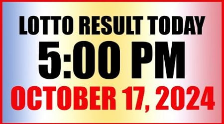 Lotto Result Today 5pm October 17, 2024 Swertres Ez2 Pcso