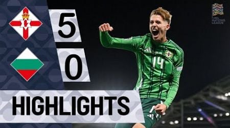 Northern Ireland 5-0 Bulgaria HIGHLIGHTS | UEFA Nations League 2024