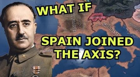 Hoi4 Alt History: What if Spain Joined The AXIS in WW2?