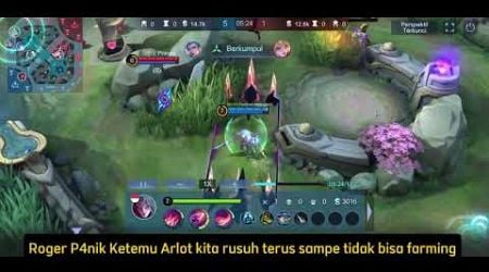 ROGER PANIK KETEMU ARLOT !! FARMING DI GANGGU TERUS || Mobile Legends Indonesia