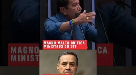 Magno Malta critica ministros do STF