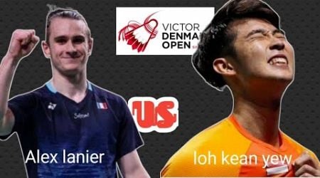 alex lanier [FRA] vs loh kean yew [SGP] | MD | QF | VICTOR DENMARK OPEN 2024