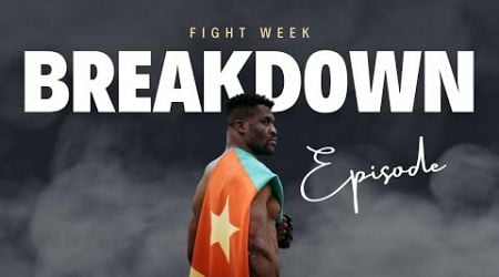 Fight Week Breakdown / Battle of the Giants - Ngannou vs. Ferreira