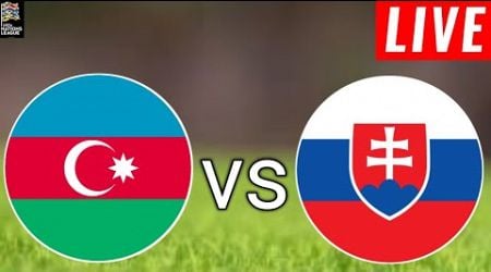 Azerbaijan vs Slovakia Live Score l Uefa Nations League Qualification 2024/25