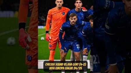 Chelsea Squad vs.KAA Gent (4-2)UEFA Europa league 24/25 #chelseafc #chelsea #europaleague #shorts