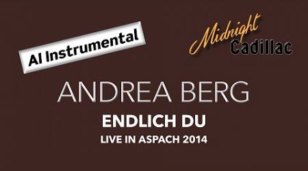 ANDREA BERG Endlich du (Live in Aspach 2014) (AI Instrumental)