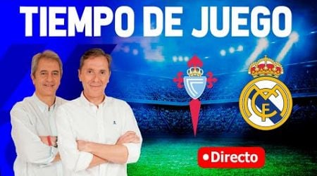 CELTA DE VIGO VS REAL MADRID | Tiempo de Juego COPE | Radio Cadena COPE