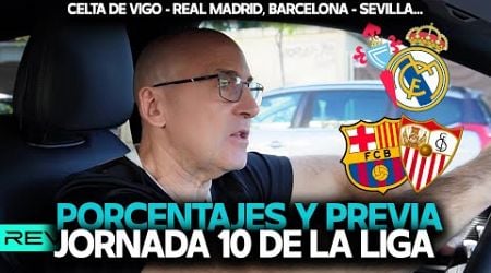 CELTA vs REAL MADRID, BARCELONA vs SEVILLA... PORCENTAJES Y PREVIA DE LA JORNADA 10 LA LIGA