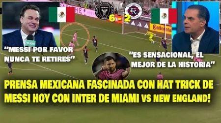 SE RINDEN A MESSI! PRENSA MEXICANA REACCIONA A HAT TRICK DE LIONEL MESSI HOY INTER MIAMI NEW ENGLAND