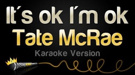 Tate McRae - It&#39;s ok I&#39;m ok (Karaoke Version)