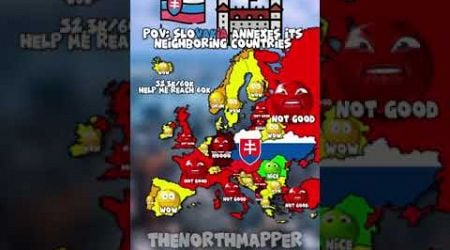 Pov: slovakia annexes its neighboring countries #mapper #europe #edit #mapping #history #memes #map