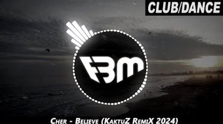 Cher - Believe (KaktuZ RemiX 2024) | FBM