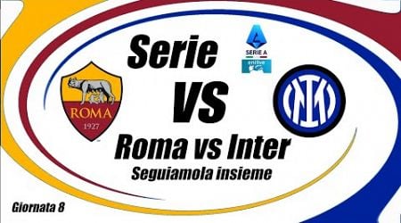 ROMA vs INTER - Serie A - Giornata 8 - Cronaca e campo 3d - Inizio ore 20.45