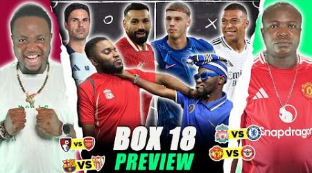 BOX 18 WEEKEND PREVIEW [FT. Tox, Dani, Henry &amp; Karibi ] Liverpool, Chelsea, Real Madrid...