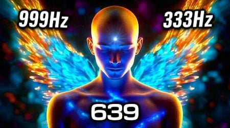 ASCEND Your SPIRITUAL ENERGY 333Hz 639Hz 999Hz Meditation Music