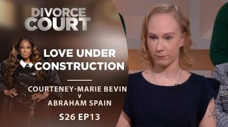 Love Under Construction: Courteney-Marie Bevins v Abraham Spain - Season 26 Episode 13