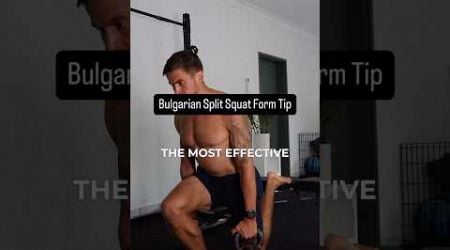 Bulgarian Split Squat: The Best Leg Exercise Form Tip