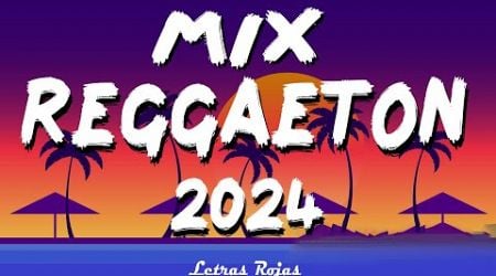 MIX REGGAETON MUSICA 2024 - NEW REGGAETON MUSIC 2024 - BEST REGGAETON MIX MUSIC 2024