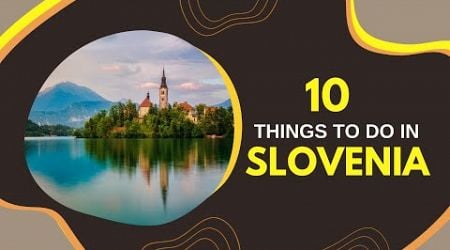 Top Ten Things to do in Slovenia Travel Guide Hidden Gems and Stunning Landscapes