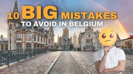 10 Things That COULD RUIN Your Trip To Belgium!